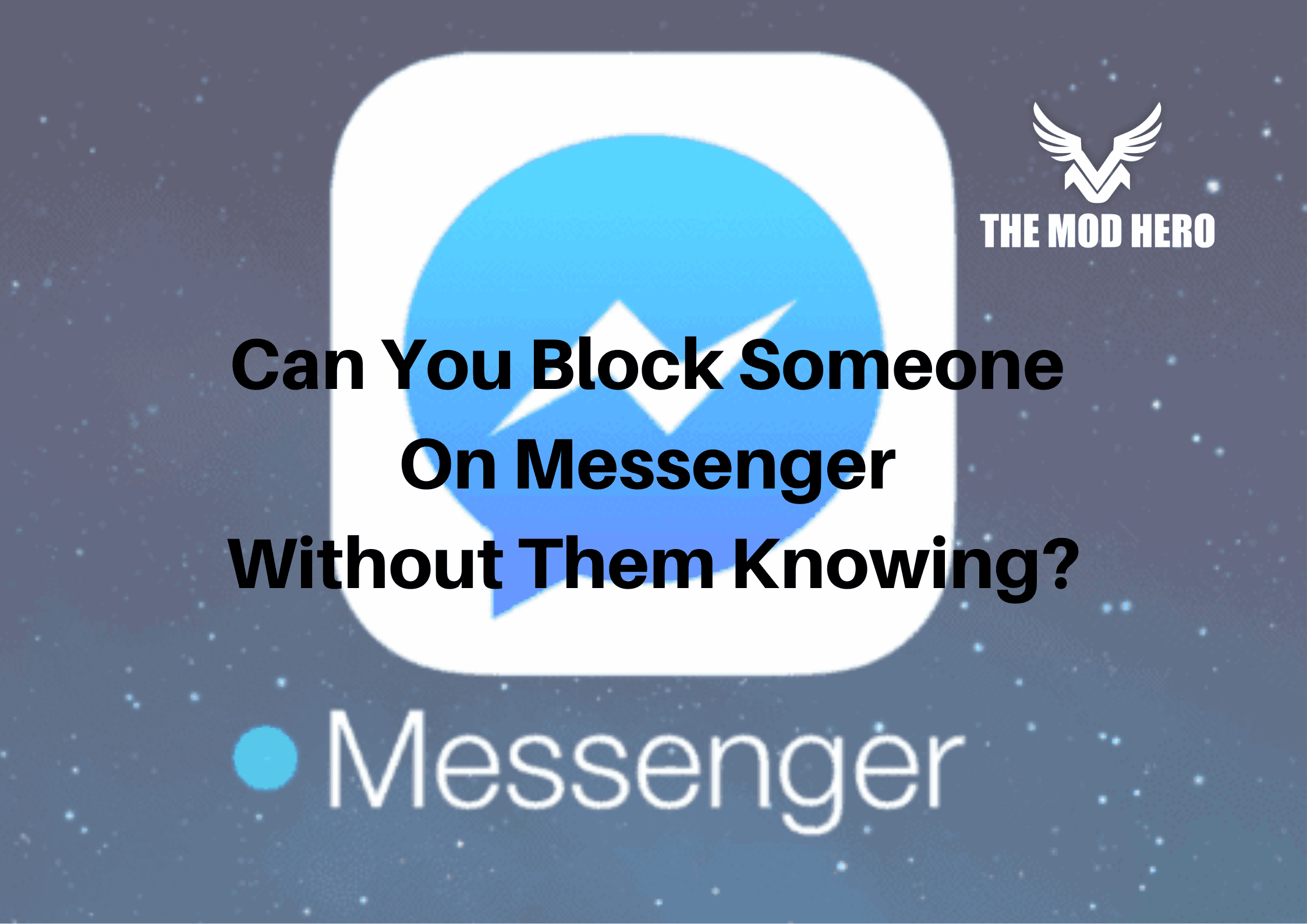 Can You Block Someone On Messenger Without Them Knowing
