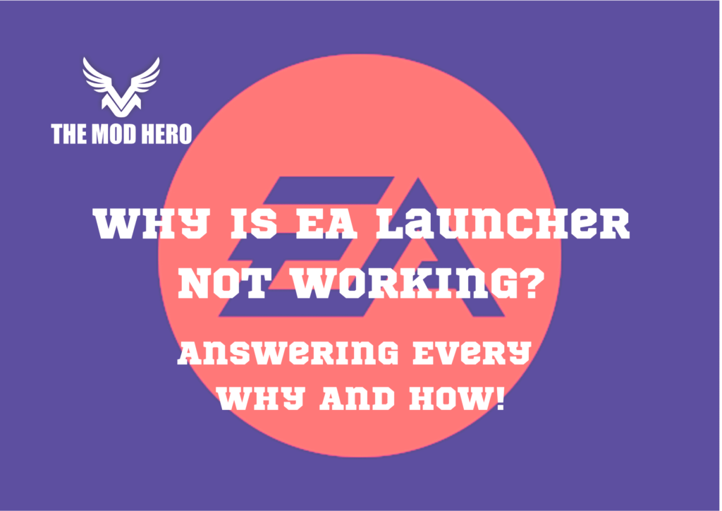 EA Launcher Not Working Here's Why & How to Fix It TheModHero
