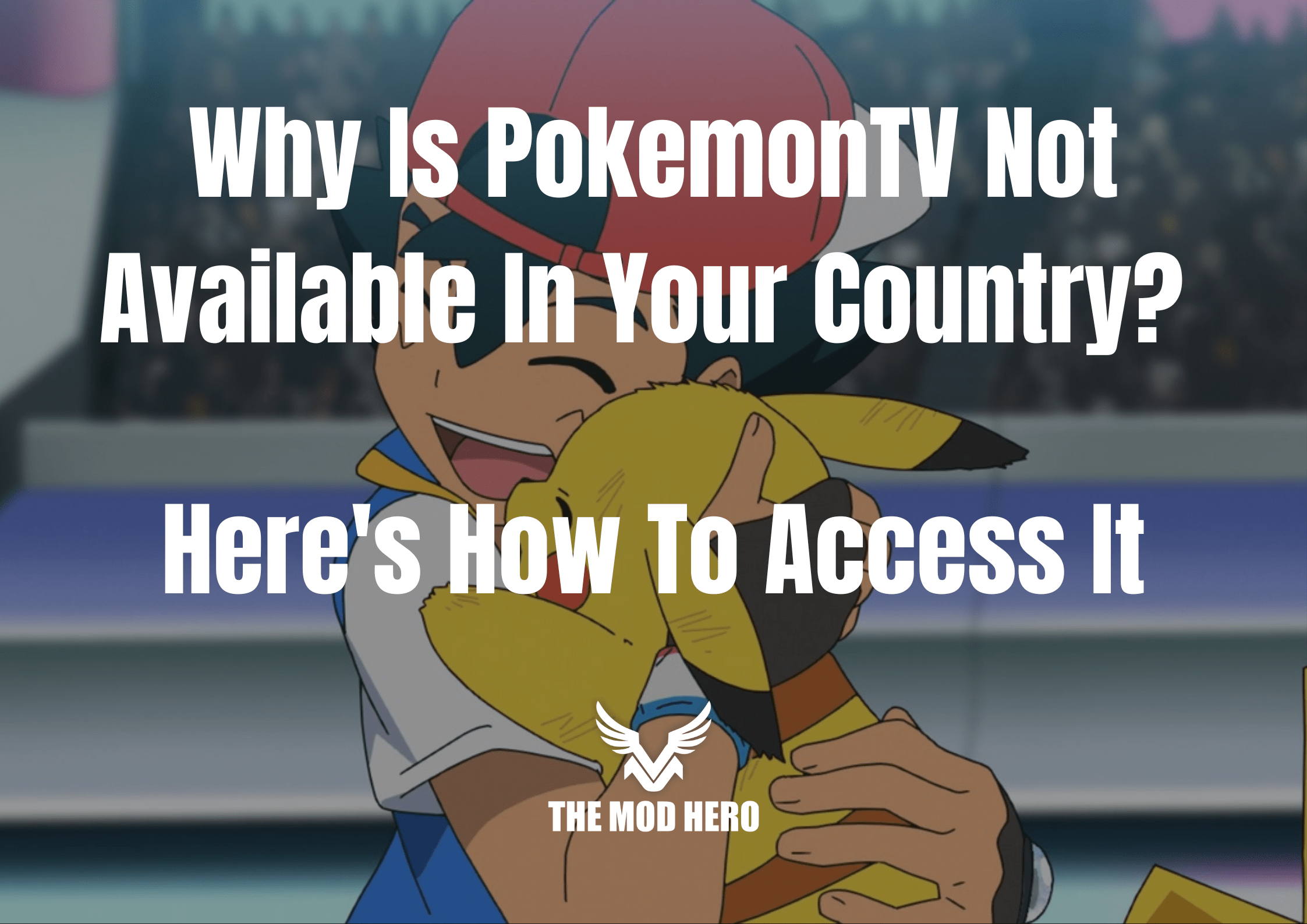 PokemonTV Not Available In Your Country